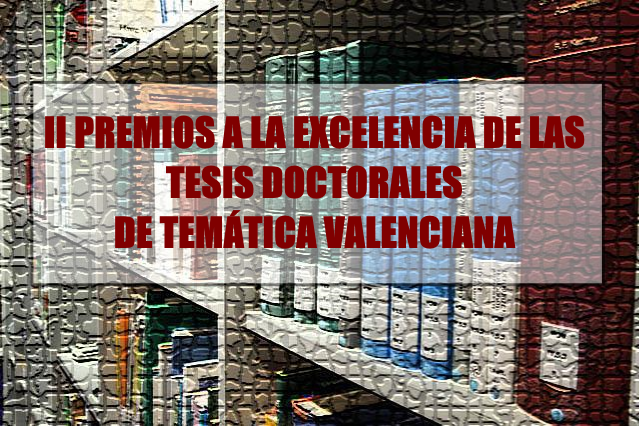 II PREMIOS A LA EXCELENCIA DE LAS TESIS DOCTORALES DE TEMÁTICA VALENCIANA