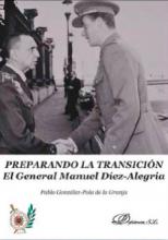 Preparando la Transición. El General Manuel Díez-Alegría